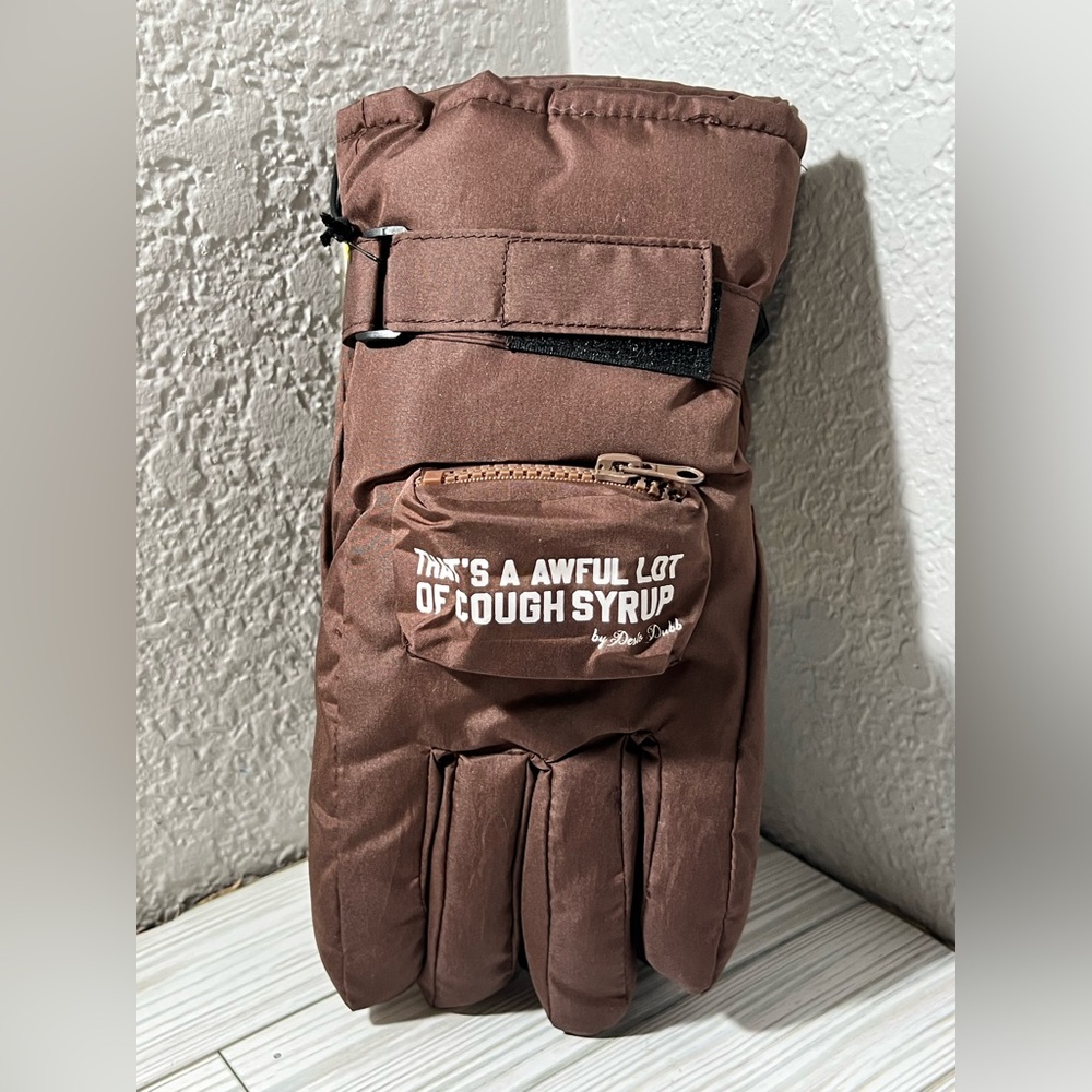 That's A Awful Lot Of Cough Syrup Puff Winter Snow Gloves Pockets Brown mens S/M